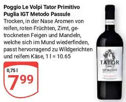 Globus Poggio Le Volpi Tator Primitivo Puglia IGT Metodo Passule Angebot