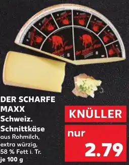 Kaufland DER SCHARFE MAXX Schweiz. Schnittkäse Angebot