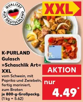 Kaufland K-PURLAND Gulasch Schaschlik Art XXL Angebot