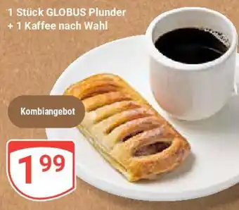 Globus 1 Stück GLOBUS Plunder + 1 Kaffee nach Wahl Angebot