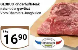 Globus CHAROLUXE GLOBUS Rinderhüftsteak natur oder gewürzt Angebot