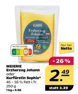 NETTO MEIEREI Erzherzog Johann oder Kurfürstin Sophie Angebot