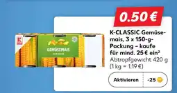 Kaufland K-CLASSIC Gemüsemais, 3 x 150-g-Packung Angebot