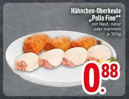 Edeka Hähnchen-Oberkeule 'Pollo Fino' Angebot