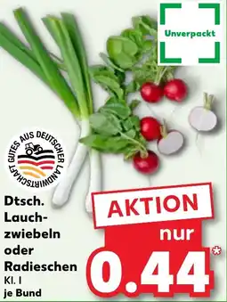 Kaufland Dtsch. Lauchzwiebeln oder Radieschen Angebot