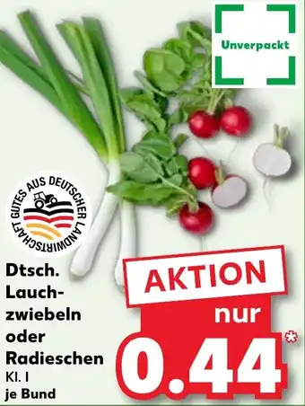 Kaufland Dtsch. Lauchzwiebeln oder Radieschen Angebot