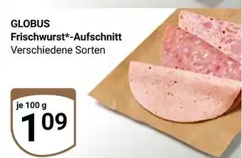 Globus Globus frischwurst-aufschnitt Angebot