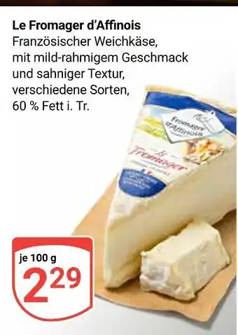 Globus Le fromager d'affinois französischer weichkäse Angebot
