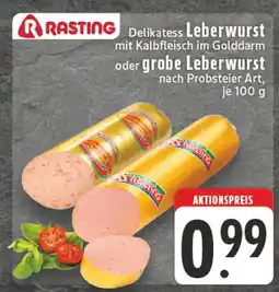Edeka Rasting delikatess leberwurst oder grobe leberwurst Angebot