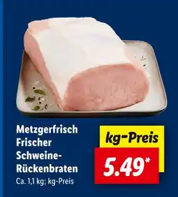 Lidl Metzgerfrisch frischer schweine-rückenbraten Angebot
