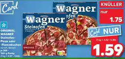 Kaufland ORIGINAL WAGNER Steinofen- Pizza oder -Flammkuchen Angebot