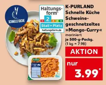 Kaufland K-PURLAND Schnelle Küche Schweine-geschnetzeltes Mango-Curry Angebot