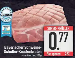 E-Center Bayerischer Schweine- Schulter-Krustenbraten Angebot