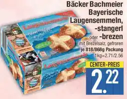 E-Center Bäcker Bachmeier Bayerische Laugensemmeln, -stangerl oder -brezen Angebot