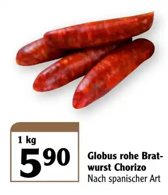 Globus Globus rohe Bratwurst Chorizo 1kg Angebot