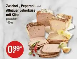 V Markt Zwibel-, peperoni- und allgäuer leberkäse mit käse Angebot