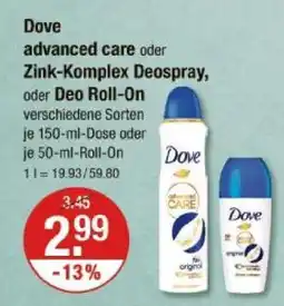 V Markt Dove advanced care oder zink-komplex deospray, oder deo roll-on Angebot