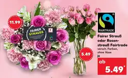 Kaufland Fairtrade fairer strauß oder rosenstrauß fairtrade Angebot