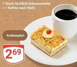 Globus 1 Stück GLOBUS Sahneschnitte +1 Kaffee nach Wahl Angebot