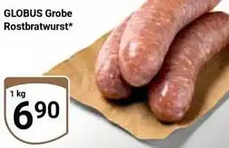 Globus GLOBUS Grobe Rostbratwurst Angebot
