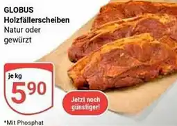 Globus GLOBUS Holzfällerscheiben Angebot