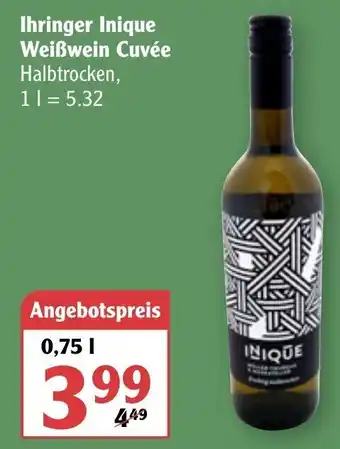 Globus Ihringer Inique Weißwein Cuvée 0,75L Angebot