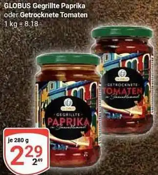 Globus GLOBUS Gegrillte Paprika oder Getrocknete Tomaten Angebot