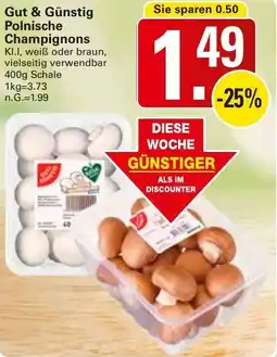 WEZ Gut & Günstig Polnische Champignons Angebot