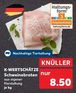 Kaufland K-WERTSCHÄTZE Schweinebraten Angebot