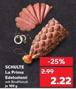 Kaufland SCHULTE La Prima Edelsalami mit Rindfleisch je 100 g Angebot