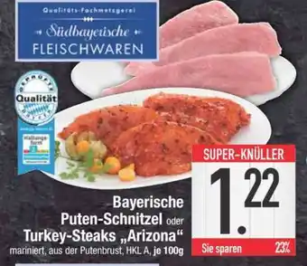 Edeka Bayerische Puten-Schnitzel oder Turkey-Steaks 'Arizona' Angebot