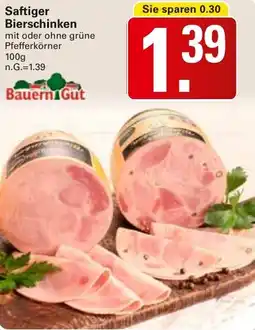WEZ Bauern Gut Saftiger Bierschinken Angebot