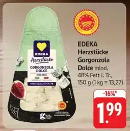 Edeka EDEKA Herzstücke Gorgonzola Dolce Angebot