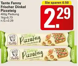 WEZ Tante Fanny Frischer Dinkel Pizzateig Angebot
