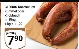 Globus Globus knackwurst kümmel oder knoblauch Angebot