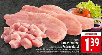 Edeka Frische putenschnitzel oder frisches putengulasch Angebot