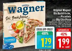 Edeka Wagner original wagner die backfrische, piccolinis oder big city pizza Angebot