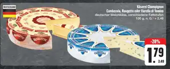 E-Center Käserei champignon cambozola oder rougette oder fiorella di tomino Angebot