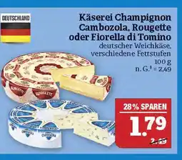 Marktkauf Käserei champignon cambozola, rougette oder fiorella di tomino Angebot