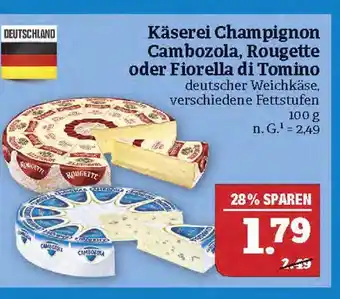 Marktkauf Käserei champignon cambozola, rougette oder fiorella di tomino Angebot