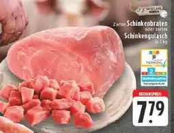 Edeka Zarter Schinkenbraten oder zartes Schinkengulasch Angebot