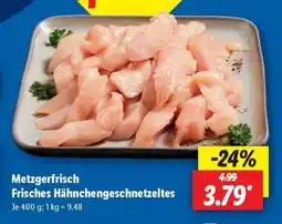 Lidl Metzgerfrisch Frisches Hähnchengeschnetzeltes Angebot