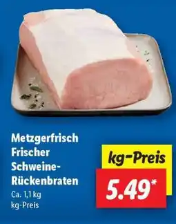 Lidl Metzgerfrisch Frischer Schweine- Rückenbraten Angebot