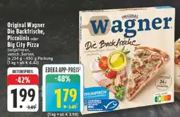 Edeka Original Wagner Die Backfrische, Piccolinis oder Big City Pizza Angebot