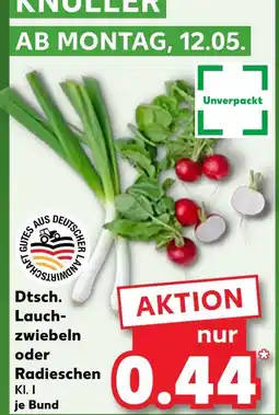 Kaufland Dtsch. lauchzwiebeln oder radieschen Angebot