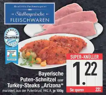 E-Center Bayerische Puten-Schnitzel oder Turkey-Steaks,,Arizona Angebot