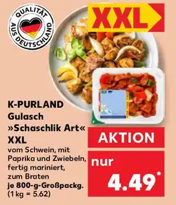 Kaufland K-PURLAND Gulasch Schaschlik Art XXL Angebot