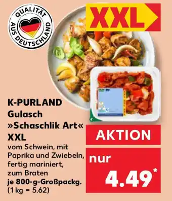 Kaufland K-PURLAND Gulasch Schaschlik Art XXL Angebot