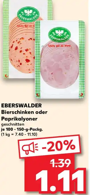 Kaufland EBERSWALDER Bierschinken oder Paprikalyoner Angebot