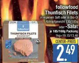 E-Center followfood Thunfisch Filets oder Salat Angebot